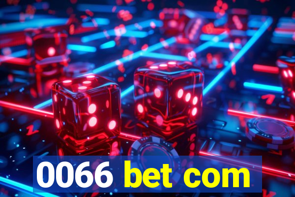 0066 bet com